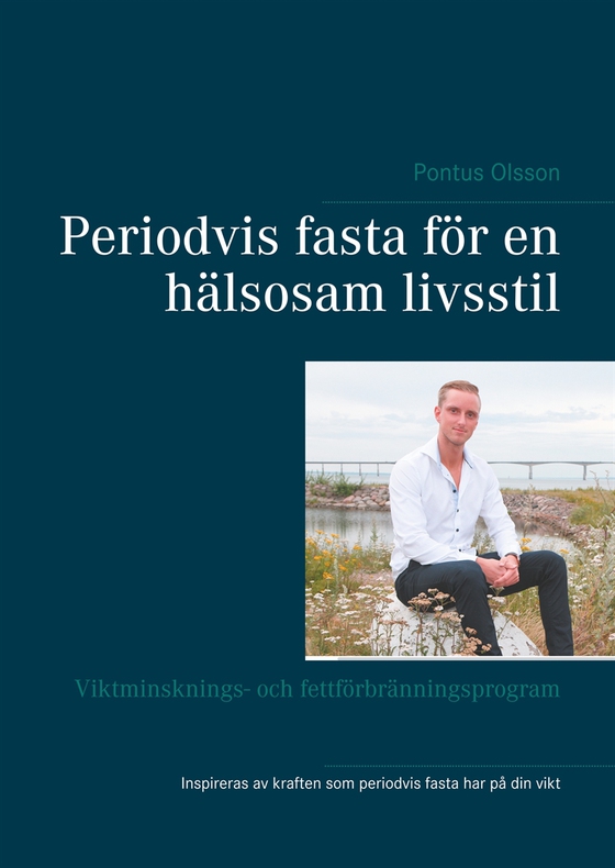 Periodvis fasta för en hälsosam livsstil: Viktminsknings- och fettförbränningsprogram (e-bok) av Pontus Olsson