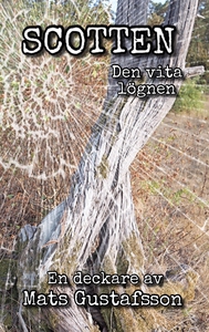 Scotten Den vita lögnen (e-bok) av Mats Gustafs