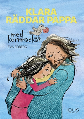Klara räddar pappa med korvmackan (e-bok) av Ev