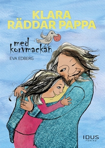 Klara räddar pappa med korvmackan (e-bok) av Ev