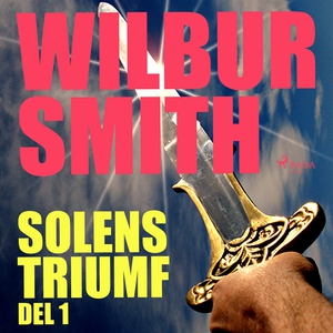 Solens triumf del 1 (ljudbok) av Wilbur Smith