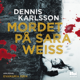 Mordet på Sara Weiss (ljudbok) av Dennis Karlss