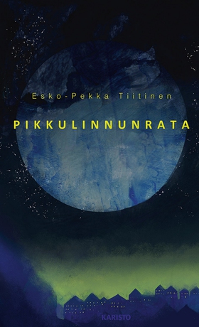 Pikkulinnunrata (e-bok) av Esko-Pekka Tiitinen