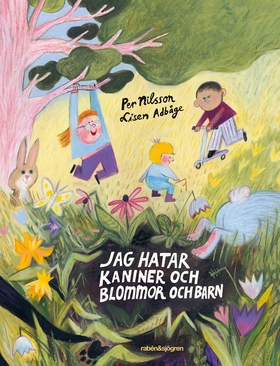 Jag hatar kaniner och blommor och barn (e-bok) 