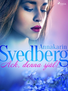 Ack, denna själ! (e-bok) av Annakarin Svedberg