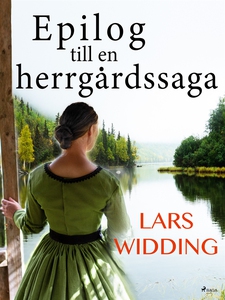 Epilog till en herrgårdssaga (e-bok) av Lars Wi