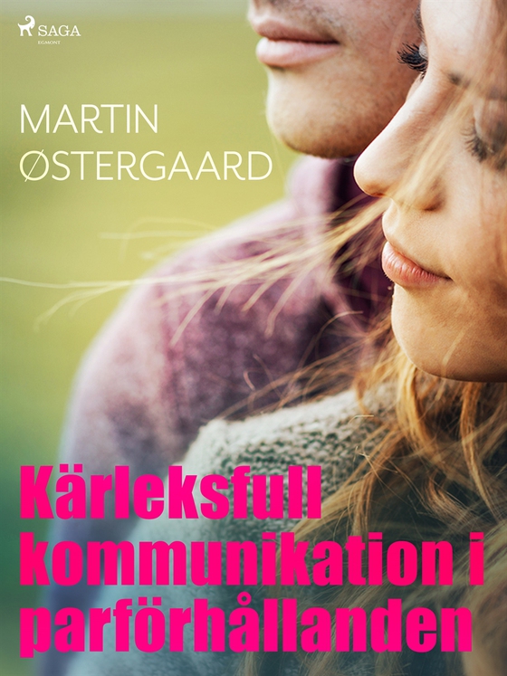 Kärleksfull kommunikation i parförhållanden (e-bok) av Martin Østergaard