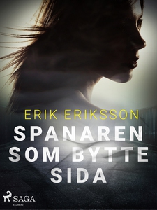 Spanaren som bytte sida (e-bok) av Erik Eriksso