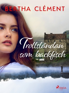 Trollsländan som backfisch (e-bok) av Bertha Cl