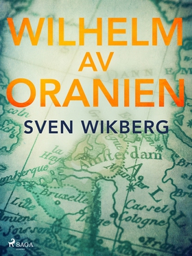 Wilhelm av Oranien (e-bok) av Sven Wikberg