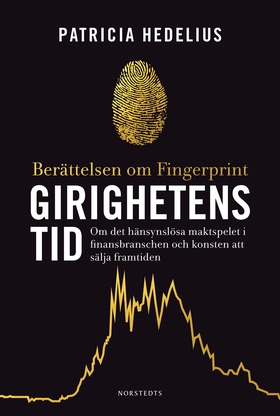 Girighetens tid : berättelsen om Fingerprint (e