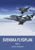 Svenska flygplan. Den svenska flygindustrins historia. Del 2