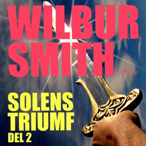Solens triumf del 2 (ljudbok) av Wilbur Smith