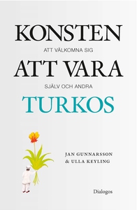 Konsten att vara turkos : att välkomna sig själ