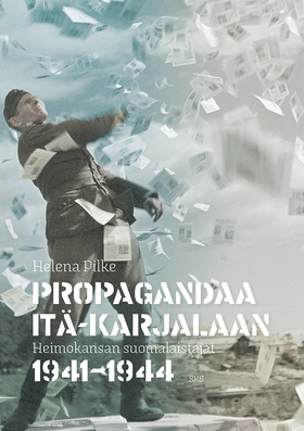 Propagandaa Itä-Karjalaan (e-bok) av Helena Pil