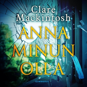 Anna minun olla (ljudbok) av Clare Mackintosh