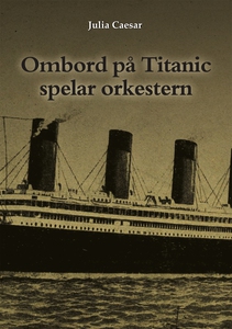 Ombord på Titanic spelar orkestern (e-bok) av J