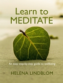 Learn to Meditate; an easy step-by-step Guide to Wellbeing