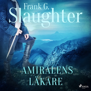 Amiralens läkare (ljudbok) av Frank G. Slaughte