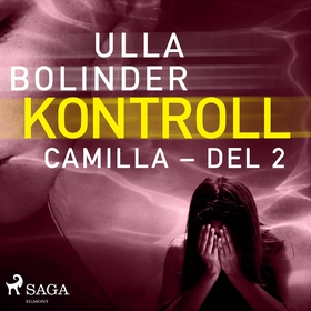 Kontroll - Camilla - del 2 (ljudbok) av Ulla Bo