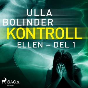Kontroll - Ellen - del 1 (ljudbok) av Ulla Boli