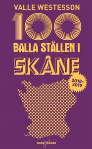 100 balla ställen i Skåne 2018-2019 (e-bok) av