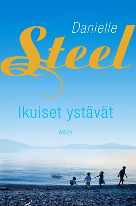 Ikuiset ystävät (e-bok) av Danielle Steel