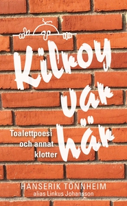 Kilroy var här: Toalettpoesi och annat klotter