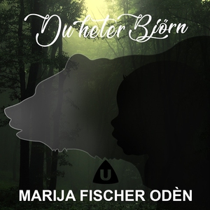 Du heter Björn (ljudbok) av Marija Fischer Odén