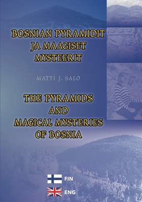 Bosnian pyramidit ja maagiset mysteerit – The p