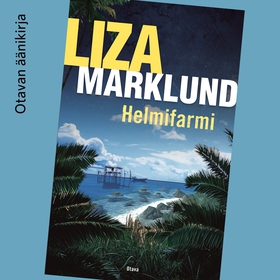 Helmifarmi (ljudbok) av Liza Marklund
