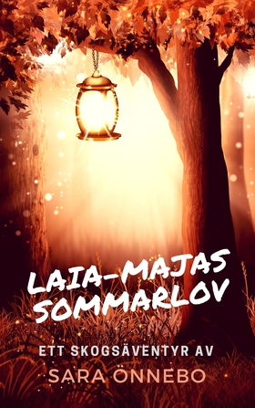 Laia-Majas sommarlov: Ett skogsäventyr (e-bok) 