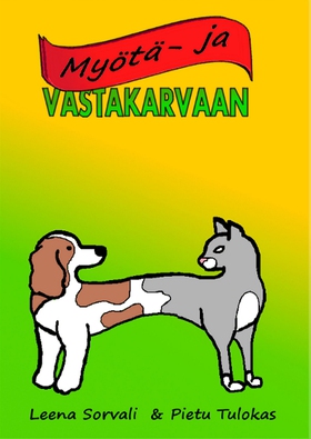 Myötä- ja vastakarvaan: Elämää kissojen ja koir
