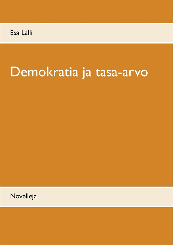 Demokratia ja tasa-arvo: Novelleja