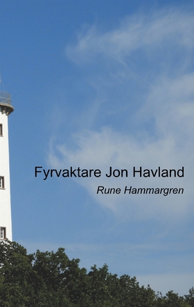 Fyrvaktare Jon Havland (e-bok) av Rune Hammargr
