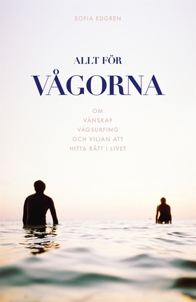 Allt för vågorna (e-bok) av Sofia Edgren