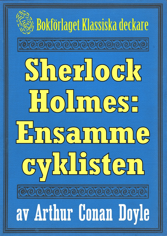 Sherlock Holmes: Äventyret med den ensamme cyklisten – Återutgivning av text från 1926