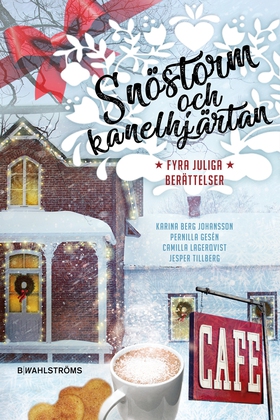 Snöstorm och kanelhjärtan : Fyra juliga berätte