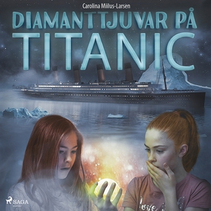 Diamanttjuvar på Titanic (ljudbok) av Carolina