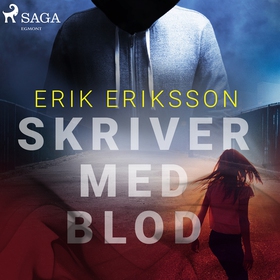 Skriver med blod (ljudbok) av Erik Eriksson