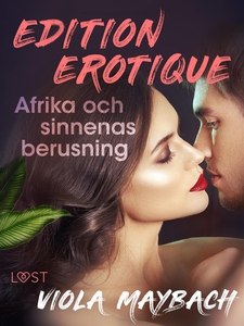 Afrika och sinnenas berusning - Edition Érotiqu