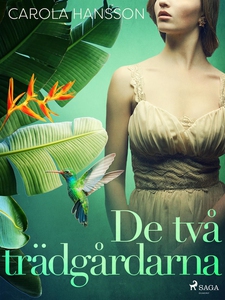 De två trädgårdarna (e-bok) av Carola Hansson