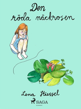 Den röda näckrosen (e-bok) av Lena Stiessel