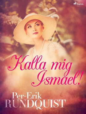 Kalla mig Ismael! (e-bok) av Per-Erik Rundquist