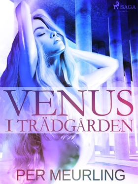 Venus i trädgården (e-bok) av Per Meurling