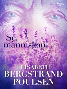 Se, människan! (e-bok) av Elisabeth Bergstrand-