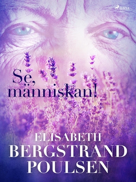 Se, människan! (e-bok) av Elisabeth Bergstrand 