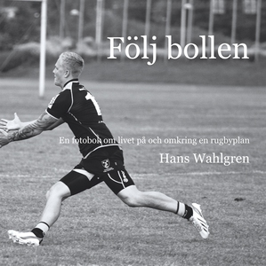 Följ bollen: En fotobok om livet på och omkring