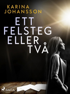 Ett felsteg eller två (e-bok) av Karina Johanss