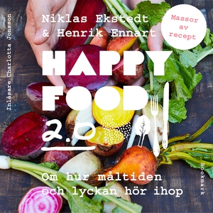 Happy Food 2.0 – Om hur måltiden och lyckan hör